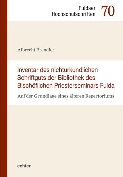 Inventar des nichturkundlichen Schriftgutes der Bibliothek des Bischöflichen Priesterseminars Fulda