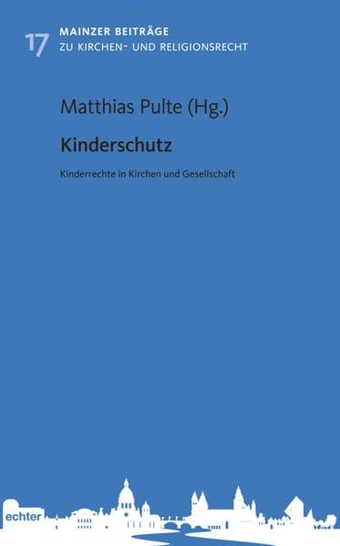 Kinderschutz - Kinderrecht in Kirchen und Gesellschaft