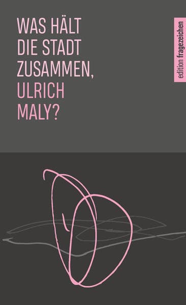Was hält die Stadt zusammen, Ulrich Maly?