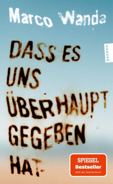 Dass es uns überhaupt gegeben hat