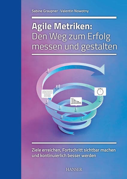 Agile Metriken: Den Weg zum Erfolg messen und gestalten