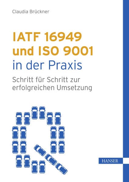 IATF 16949 und ISO 9001 in der Praxis