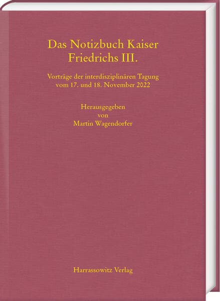 Das Notizbuch Kaiser Friedrichs III
