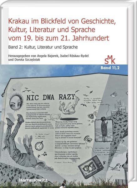 Krakau im Blickfeld von Geschichte, Kultur, Literatur und Sprache vom 19. bis zum 21. Jahrhundert Band 2