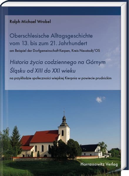 Oberschlesische Alltagsgeschichte vom 13. bis zum 21. Jahrhundert. Historia ¿ycia codziennego na Górnym ¿l¿sku od XIII do XXI wieku