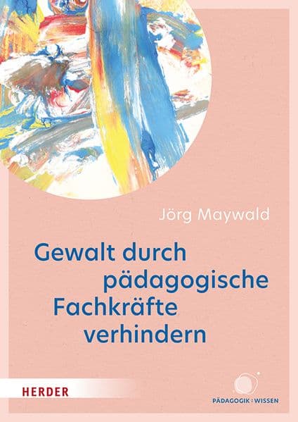 Gewalt durch pädagogische Fachkräfte verhindern