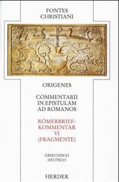 Commentarii in epistulam ad Romanos VI /Römerbriefkommentar VI