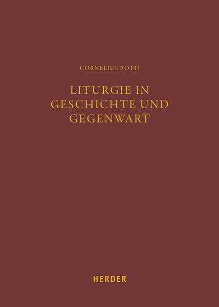 Liturgie in Geschichte und Gegenwart