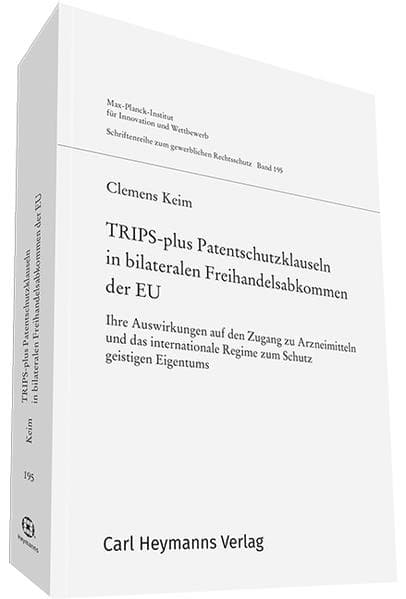 TRIPS-plus Patentschutzklauseln in bilateralen Freihandelsabkommen der EU