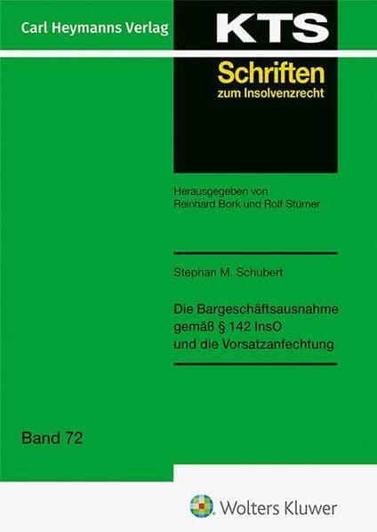 Die Bargeschäftsausnahme gemäß § 142 InsO und die Vorsatzanfechtung (KTS 72)