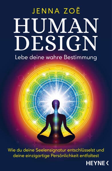 Human Design – Lebe deine wahre Bestimmung