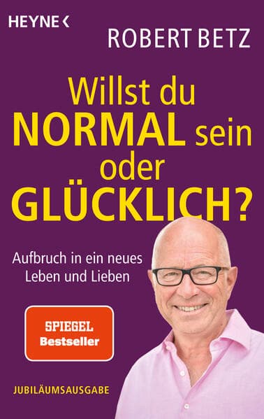 Willst du normal sein oder glücklich?