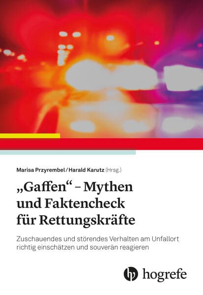 „Gaffen“ - Mythen und Faktencheck für Rettungskräfte
