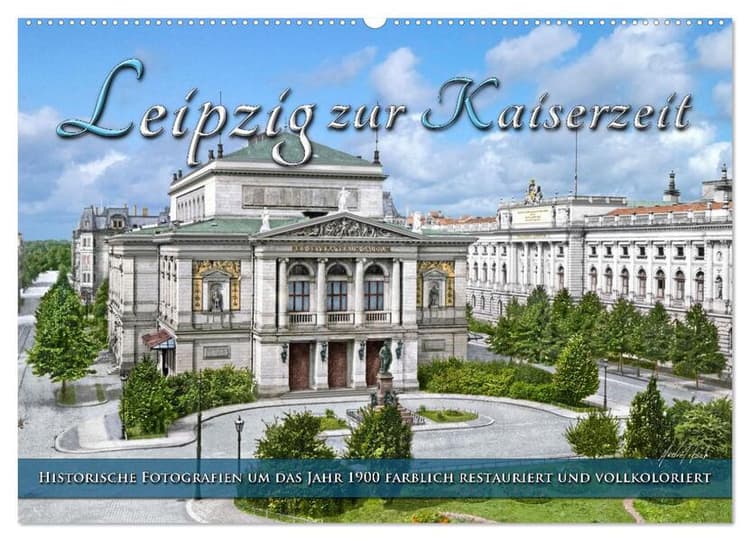Leipzig zur Kaiserzeit in Farbe (Wandkalender 2026 DIN A2 quer), CALVENDO Monatskalender