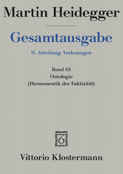 Gesamtausgabe. 4 Abteilungen / Ontologie. Hermeneutik der Faktizität