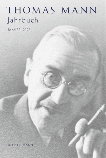 Thomas Mann Jahrbuch Band 38 (2025)