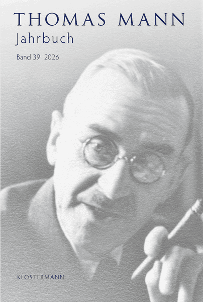 Thomas Mann Jahrbuch Band 39 (2026)