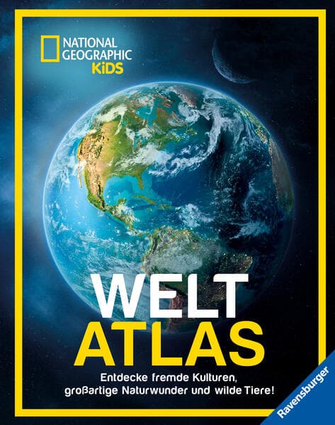 National Geographic Kids Weltatlas - Fremde Kulturen, großartige Naturwunder und wilde Tiere entdecken: Kinderatlas für Kids ab 8 Jahren