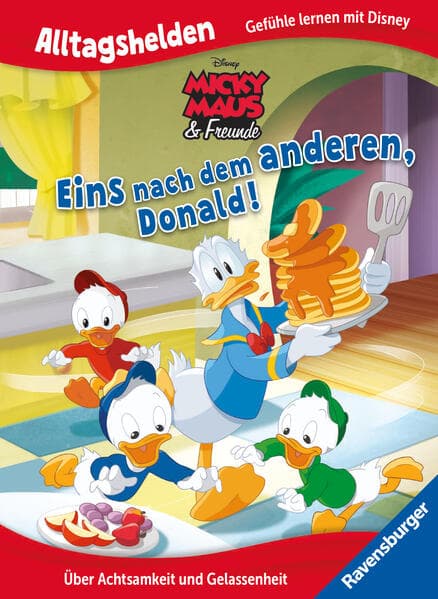 Alltagshelden - Gefühle lernen mit Disney: Disney Micky Maus & Freunde - Eins nach dem anderen, Donald! Über Achtsamkeit und Gelassenheit