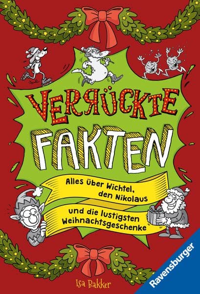 Verrückte Fakten - Frohe Weihnachten! Alles über Wichtel, den Nikolaus und die lustigsten Weihnachtsgeschenke