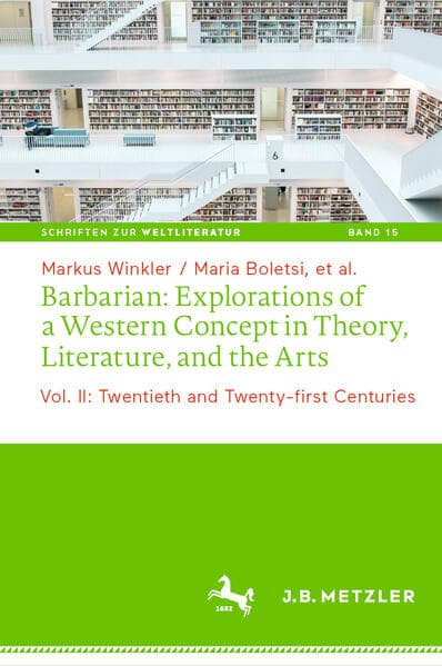 Barbarian: Explorations of a Western Concept in Theory, Literature, and the Arts