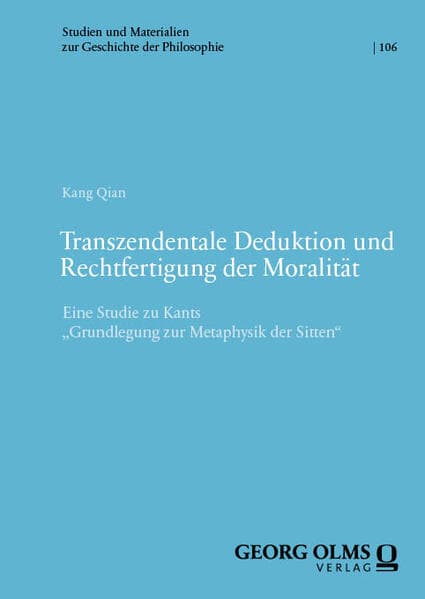Transzendentale Deduktion und Rechtfertigung der Moralität