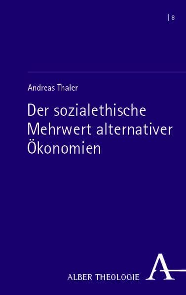 Der sozialethische Mehrwert alternativer Ökonomien