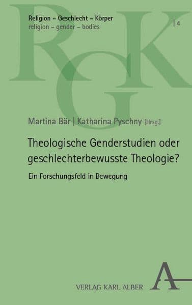 Theologische Genderstudien oder geschlechterbewusste Theologie?