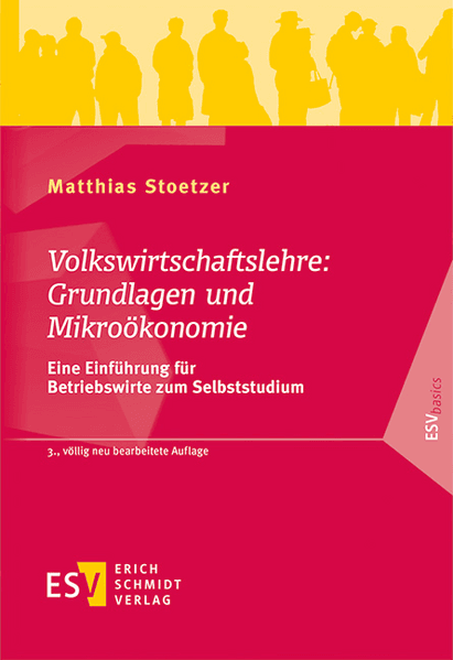 Volkswirtschaftslehre: Grundlagen und Mikroökonomie