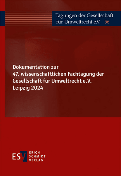 Dokumentation zur 47. wissenschaftlichen Fachtagung der Gesellschaft für Umweltrecht e.V. Leipzig 2024