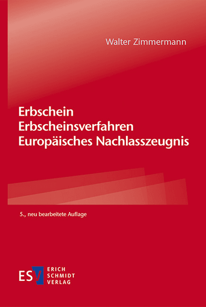 Erbschein – Erbscheinsverfahren – Europäisches Nachlasszeugnis