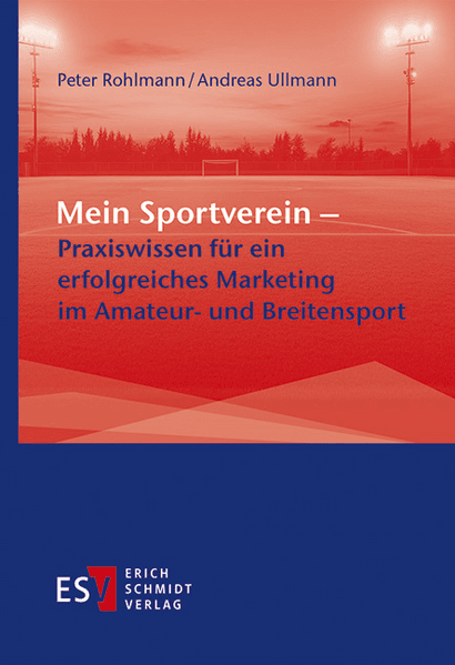 Mein Sportverein – Praxiswissen für ein erfolgreiches Marketing im Amateur- und Breitensport