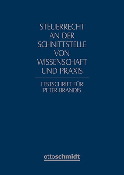 Steuerrecht an der Schnittstelle von Wissenschaft und Praxis