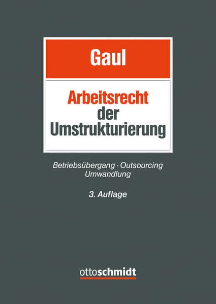 Das Arbeitsrecht der Umstrukturierung