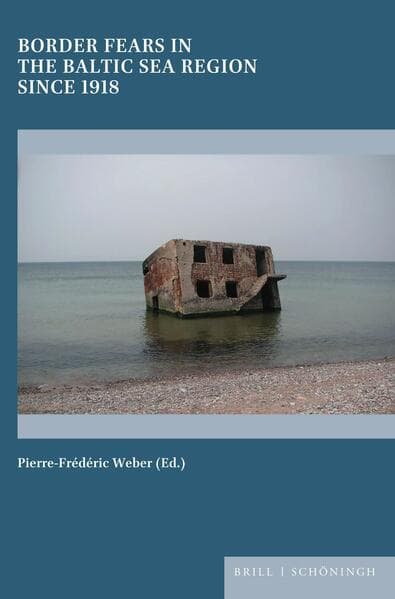 Border Fears in the Baltic Sea Region Since 1918