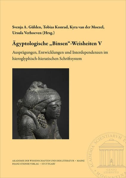 Ägyptologische "Binsen"-Weisheiten V. Ausprägungen, Entwicklungen und Interdependenzen im hieroglyphisch-hieratischen Schriftsystem