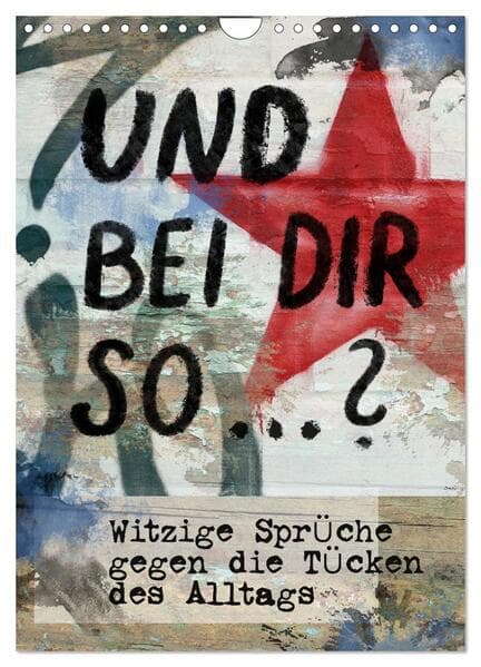 Und bei dir so ...? Witzige Sprüche gegen die Tücken des Alltags (Wandkalender 2026 DIN A4 hoch), CALVENDO Monatskalender