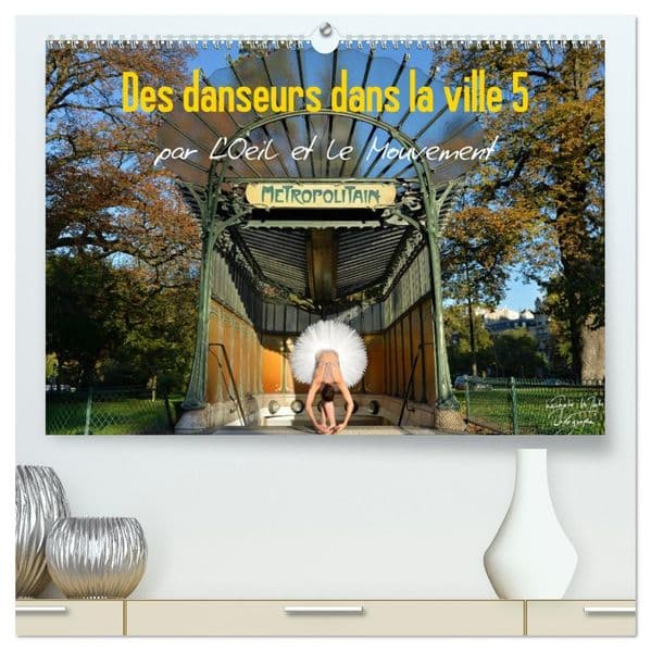 Des danseurs dans la ville 5 L'Oeil et le Mouvement (Calendrier mural 2026 DIN A2 vertical) calendrier de bureau