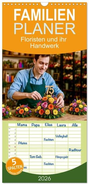 Familienplaner 2026 - Floristen und ihr Handwerk mit 5 Spalten (Wandkalender, 21 x 45 cm) CALVENDO