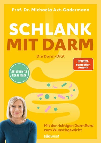 Schlank mit Darm - Die Darm-Diät - Aktualisierte Neuausgabe