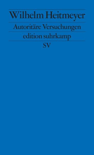 Autoritäre Versuchungen − Signaturen der Bedrohung I (Signaturen der Bedrohung 1)