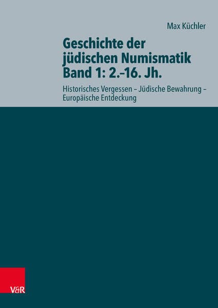 Geschichte der jüdischen Numismatik - Band 1: 2.–16. Jh