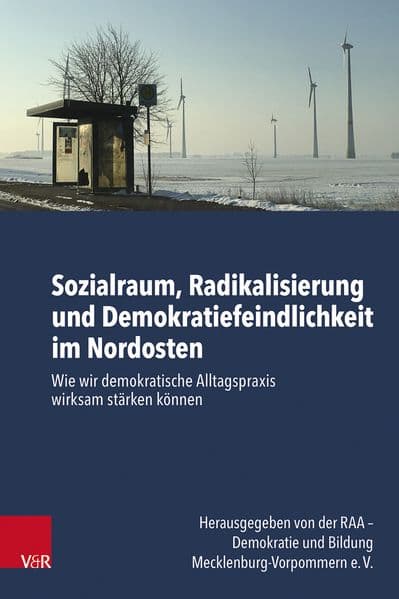 Sozialraum, Radikalisierung und Demokratiefeindlichkeit im Nordosten