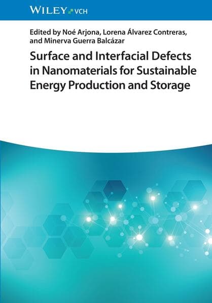 Surface and Interfacial Defects in Nanomaterials for Sustainable Energy Production and Storage