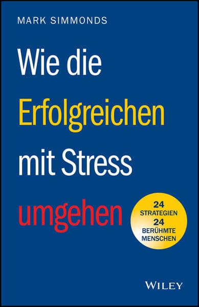 Wie die Erfolgreichen mit Stress umgehen