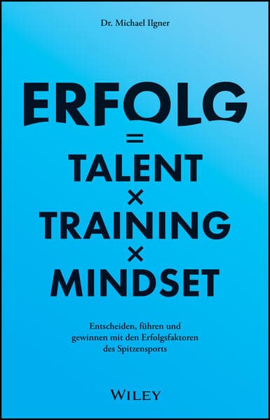 Erfolg = Talent x Training x Mindset