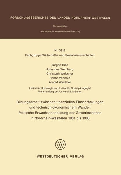 Bildungsarbeit zwischen finanziellen Einschränkungen und technisch-ökonomischem Wandel: Politische Erwachsenenbildung der Gewerkschaften in Nordrhein-Westfalen 1981 bis 1983
