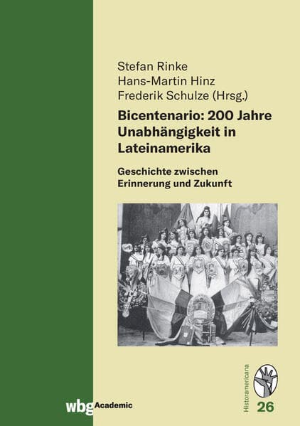 Bicentenario: 200 Jahre Unabhängigkeit in Lateinamerika