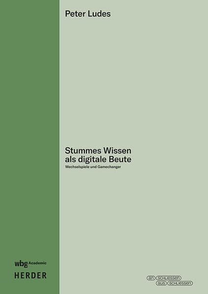 Stummes Wissen als digitale Beute