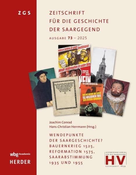 Wendepunkte der Saargeschichte? Bauernkrieg 1525, Reformation 1575, Saarabstimmung 1935 und 1955